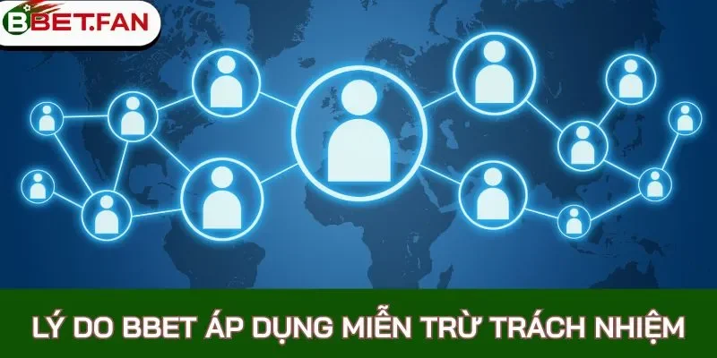 Lý do BBet áp dụng miễn trừ trách nhiệm