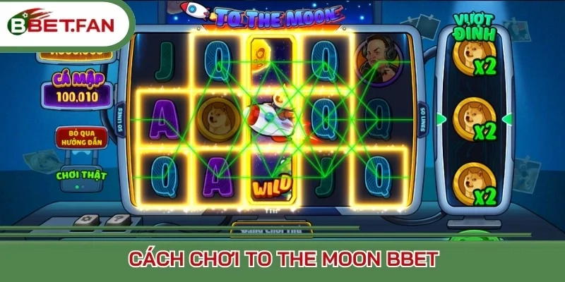 Cách chơi To the moon BBet