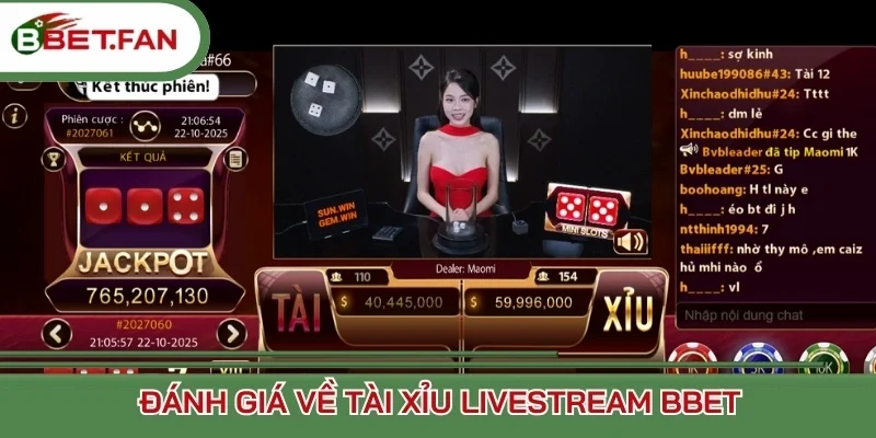 Đánh giá về Tài Xỉu Livestream BBET