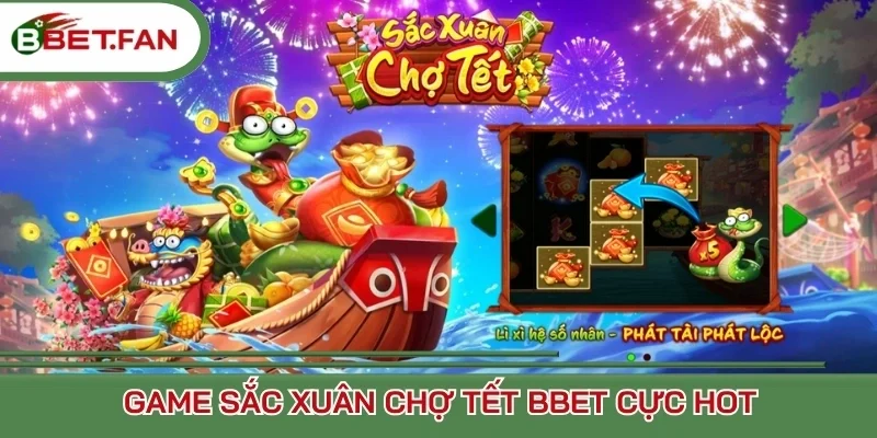 Hướng dẫn chơi Sắc Xuân Chợ Tết Bbet