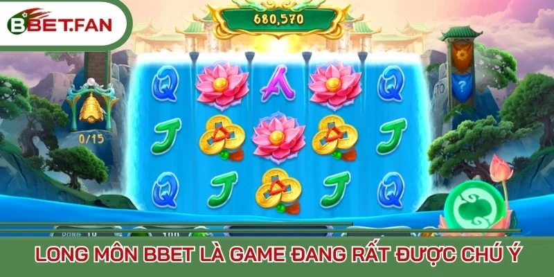 Long môn Bbet là game đang rất được chú ý