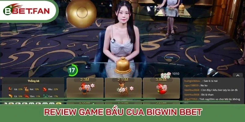 Review game Bầu cua Bigwin BBet