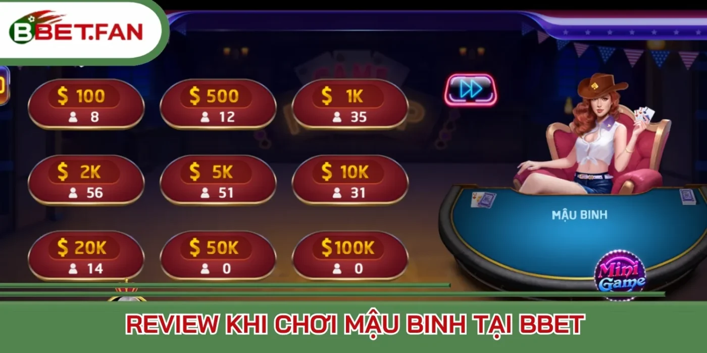 Review khi chơi Mậu Binh tại Bbet