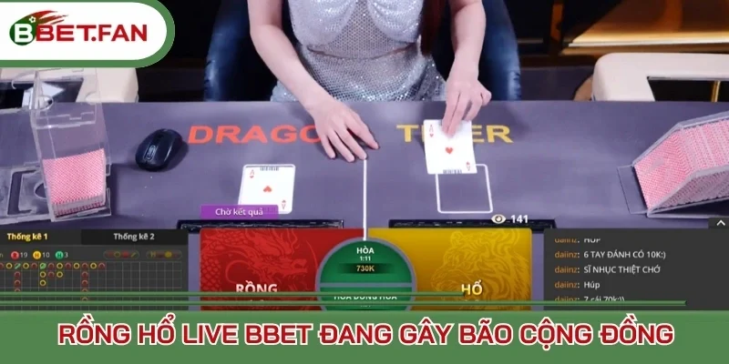 Rồng hổ Live BBet đang gây bão cộng đồng