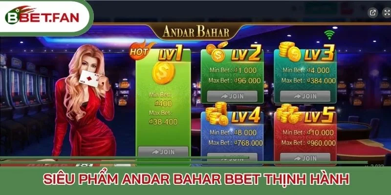 Siêu phẩm Andar Bahar BBet thịnh hành