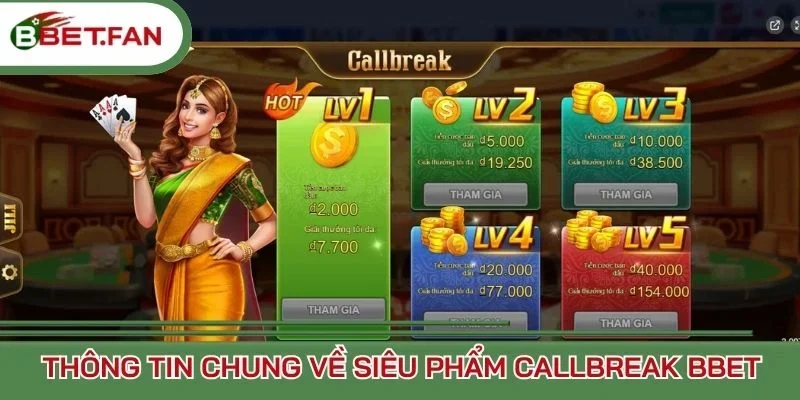 Thông tin chung về siêu phẩm Callbreak BBet