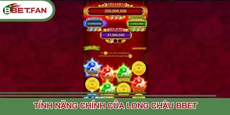 Tính năng chính của Long Châu BBet