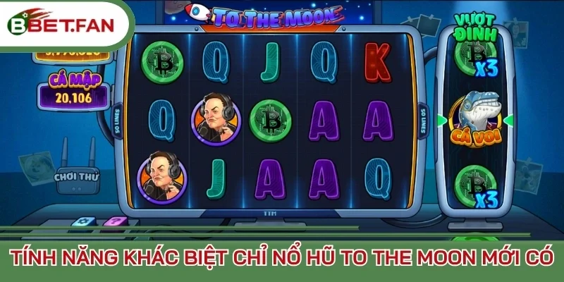 Tính năng khác biệt chỉ nổ hũ To the moon mới có